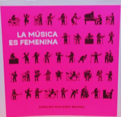 «La música es femenina» de Karolina Guajardo